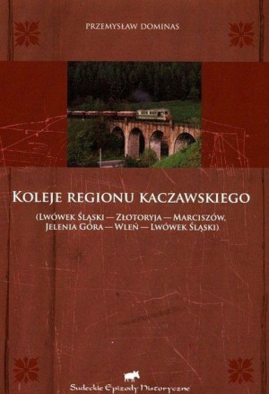 Koleje regionu kaczawskiego Przemysław Dominas