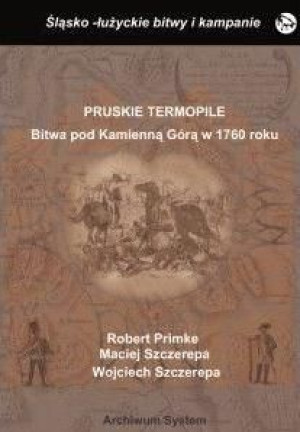 Pruskie Termopile. Bitwa pod Kamienna Górą... Primke, Szczerepa