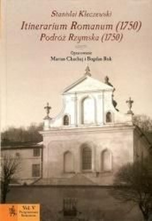 Podróż Rzymska (1750) Itinerarium Romanum (1750) Marian Chachaj, Bogdan Rok