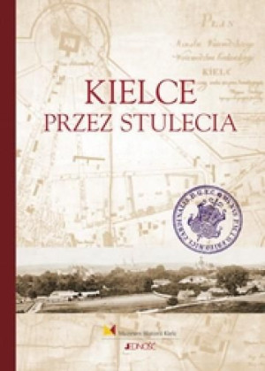 Kielce przez stulecia praca zbiorowa