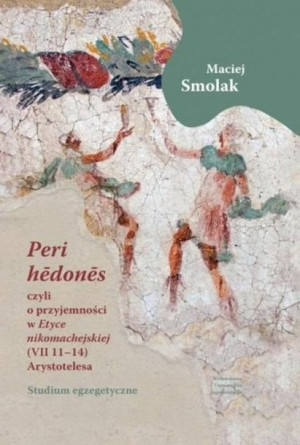 ,,Peri hedones", czyli o przyjemności w.. Maciej Smolak