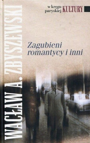 W kręgu paryskiej kultury. Zagubieni romantycy... praca zbiorowa
