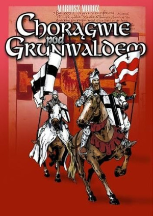Chorągwie pod Grunwaldem Mariusz Moroz