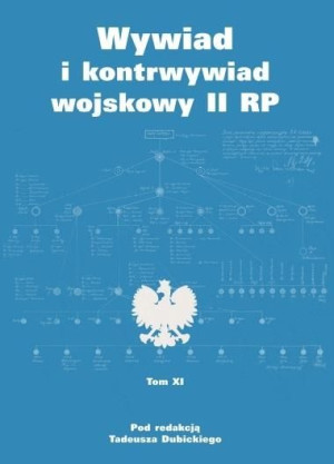 Wywiad i kontrwywiad wojskowy II RP T.11 Tadeusz Dubicki