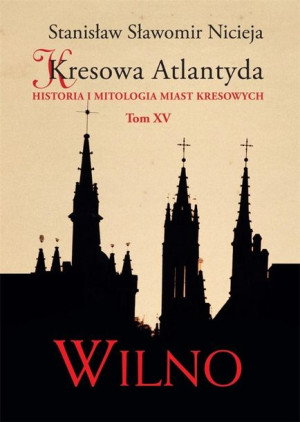 Kresowa Atlantyda T.15 Stanisław Sławomir Nicieja