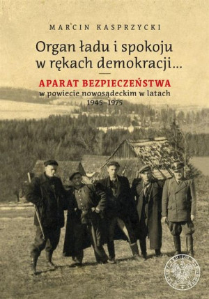 Organ ładu i spokoju w rękach demokracji Marcin Kasprzycki