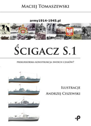 Ścigacz S.1. Prekursorska konstrukcja swoich... Maciej Tomaszewski