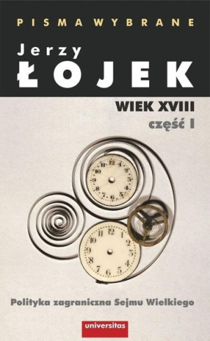 Pisma wybrane. Wiek XVIII cz.1 Jerzy Łojek