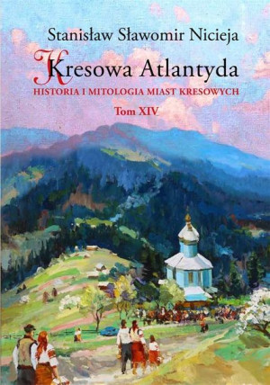 Kresowa Atlantyda T.14 Stanisław Sławomir Nicieja