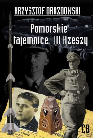 Pomorskie tajemnice III Rzeszy Krzysztof Drozdowski