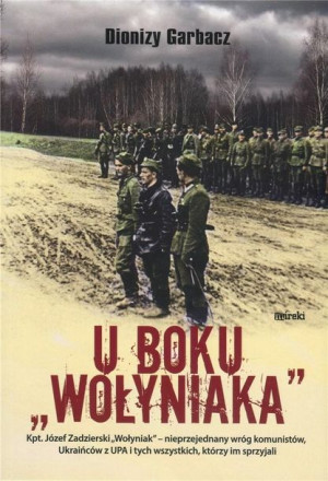 U boku "Wołyniaka" BR Dionizy Garbacz