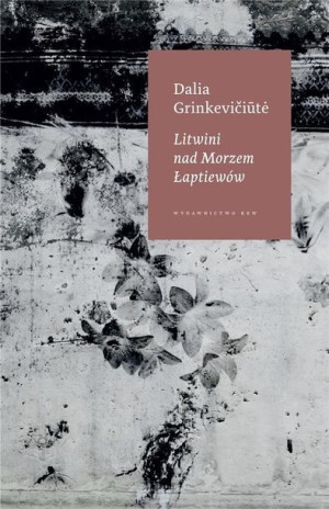 Litwini nad Morzem Łaptiewów Dalia Grinkeviciute