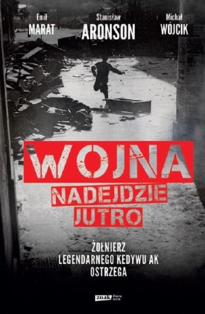Wojna nadejdzie jutro Michał Wójcik, Emil Marat, Stanisław Aronson