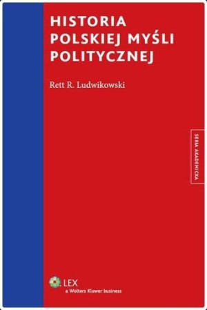 Historia polskiej myśli politycznej Ludwikowski Rett R.