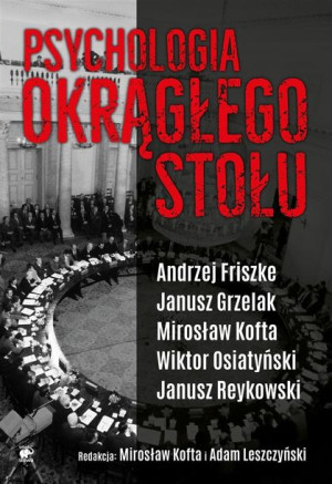 Psychologia Okrągłego Stołu praca zbiorowa