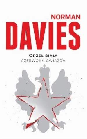 Orzeł biały, czerwona gwiazda w.2018 Norman Davies