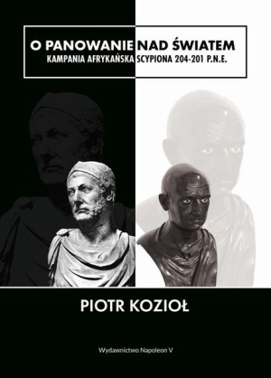 O panowanie nad światem. Kampania afrykańska... Piotr Kozioł