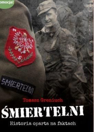 Śmiertelni. Historia oparta na faktach Tomasz Greniuch