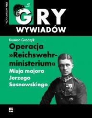 Operacja Reichswehrministerium. Konrad Graczyk
