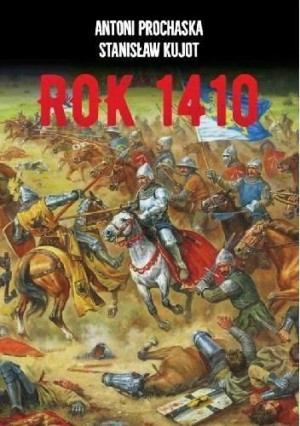Rok 1410 Antoni Prochaska, Stanisław Kujot