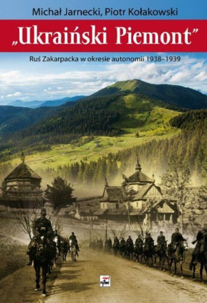 Ukraiński Piemont. Ruś Zakarpacka w okresie ... Michał Jarnecki