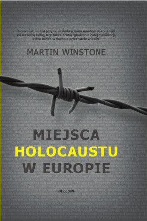 Miejsca Holokaustu w Europie Martin Winstone