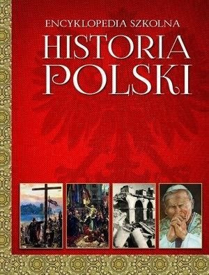 Encyklopedia szkolna. Historia polski praca zbiorowa