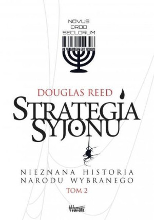 Strategia Syjonu T.2 Nieznana historia narodu.. TW Douglas Reed