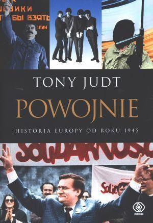 Powojnie. Historia Europy od roku 1945 - Tony Judt Tony Judt