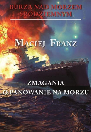 Burza nad Morzem Śródziemnym T.2 Zmagania o panow. Maciej Franz