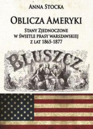 Oblicza Ameryki Stany Zjednoczone w świetle prasy Stocka Anna
