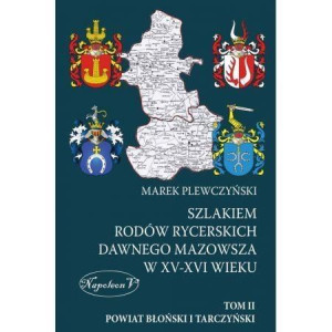 Szlakiem rodów rycerskich dawnego Mazowsza w XV-XV Marek Plewczyński