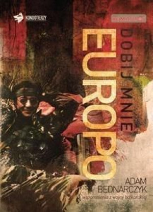 Dobij mnie, Europo Adam Bednarczyk