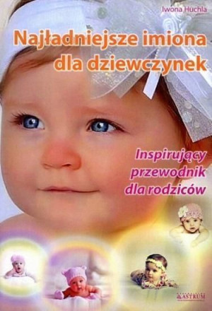 Najładniejsze imiona dla dziewczynek Iwona Huchla