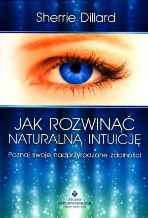 Jak rozwinąć naturalną intuicję Sherrie Dillard