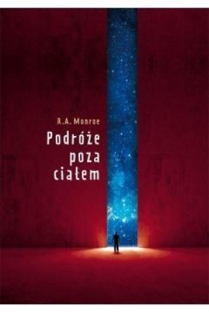 Podróże poza ciałem w. 2017 R.A. Monroe