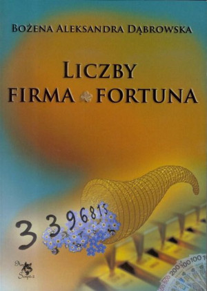 Liczby. Firma. Fortuna Bożena Aleksandra Dąbrowska