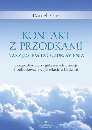 Kontakt z przodkami narzędziem do uzdrowienia Daniel Foor