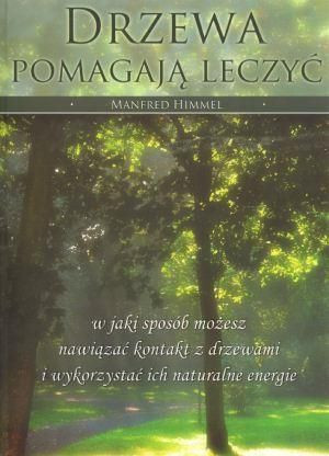 Drzewa pomagają leczyć Manfred Himmel