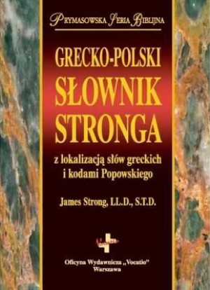 Słownik Stronga - Grecko-polski James Strong