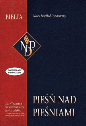 Pieśń nad pieśniami. Nowy przekład dynamiczny praca zbiorowa