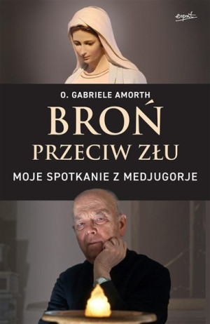Broń przeciw złu. Moje spotkanie z Medjugorje o. Amorth, Zielińska