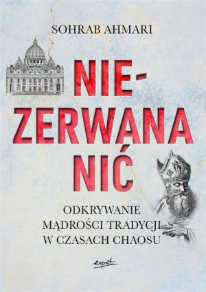 Niezerwana nić Sohrab Ahmari, Małgorzata Samborska
