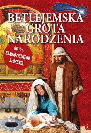 Betlejemska Grota Narodzenia do złożenia Jarosław Zych