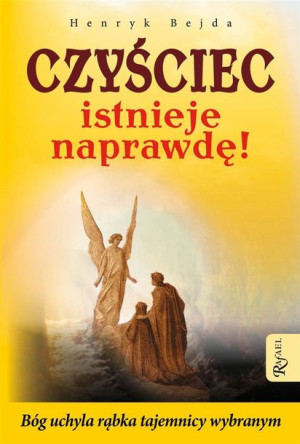 Czyściec istnieje naprawdę Henryk Bejda