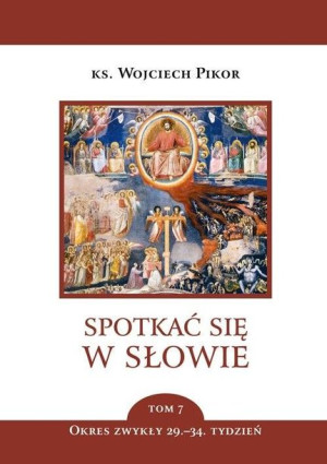 Spotkać się w słowie T.7 Wojciech Pikor