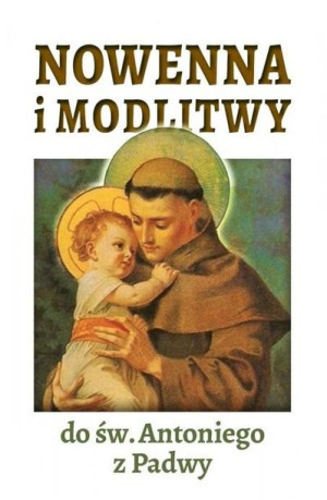 Nowenna i modlitwy do św. Antoniego z Padwy praca zbiorowa