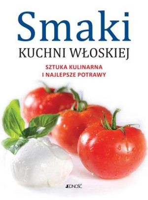 Smaki kuchni włoskiej praca zbiorowa
