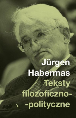 Teksty filozoficzno-polityczne Jurgen Habermas