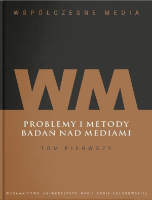 Współczesne media T.1 Problemy i metody badań... red. Hofman, Kępa-Figura